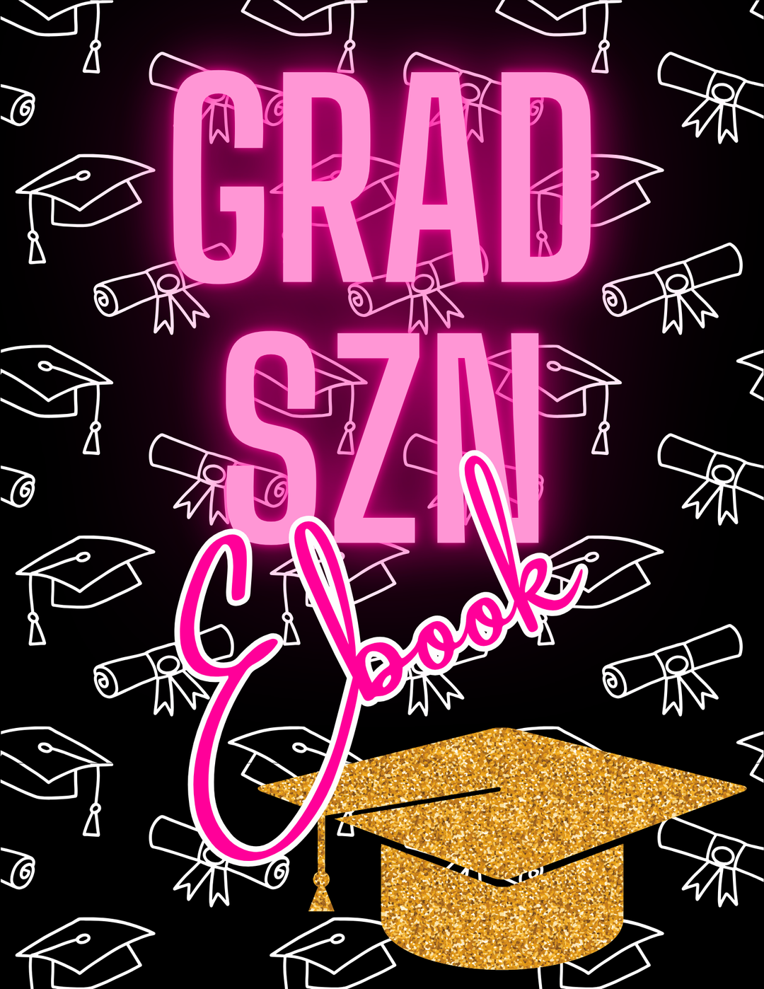 GRAD SZN EBOOK – Smh Customized LLC